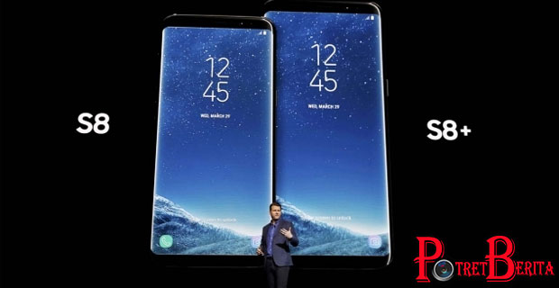 Penampakan Baru Galaxy S8 dan Galaxy S8+ Super Aman